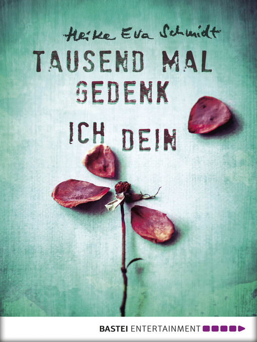 Title details for Tausend Mal gedenk ich dein by Heike Eva Schmidt - Available